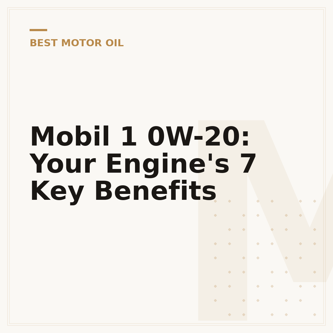 Mobil 1 0W-20: Your Engine's 7 Key Benefits