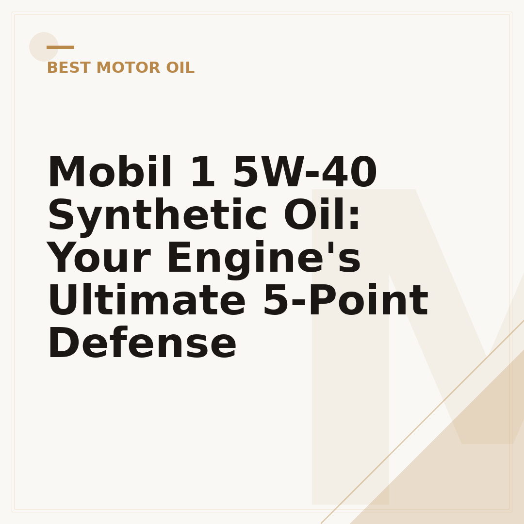 Mobil 1 5W-40 Synthetic Oil: Your Engine's Ultimate 5-Point Defense