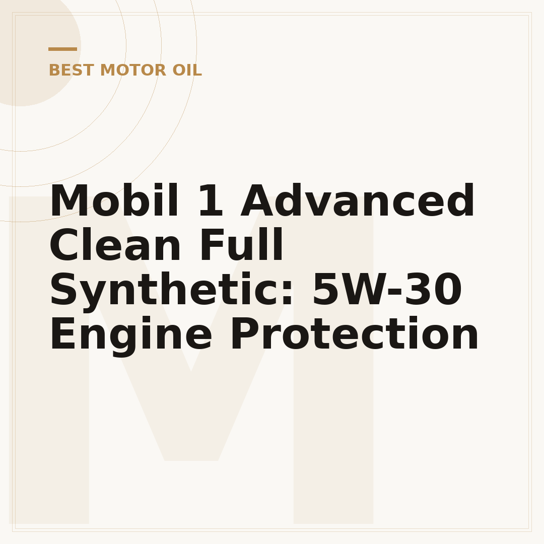 Mobil 1 Advanced Clean Full Synthetic: 5W-30 Engine Protection