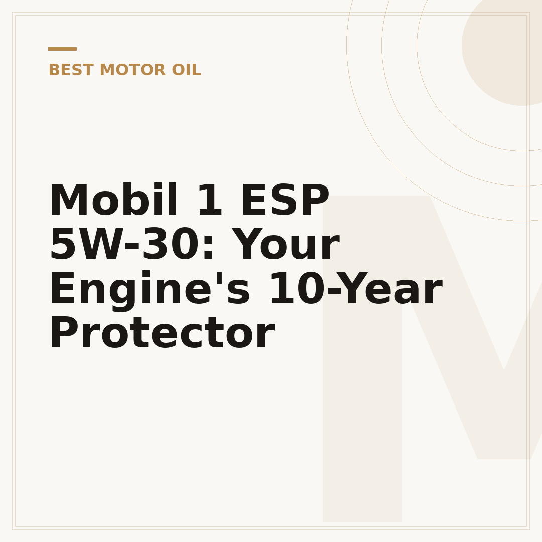Mobil 1 ESP 5W-30: Your Engine's 10-Year Protector