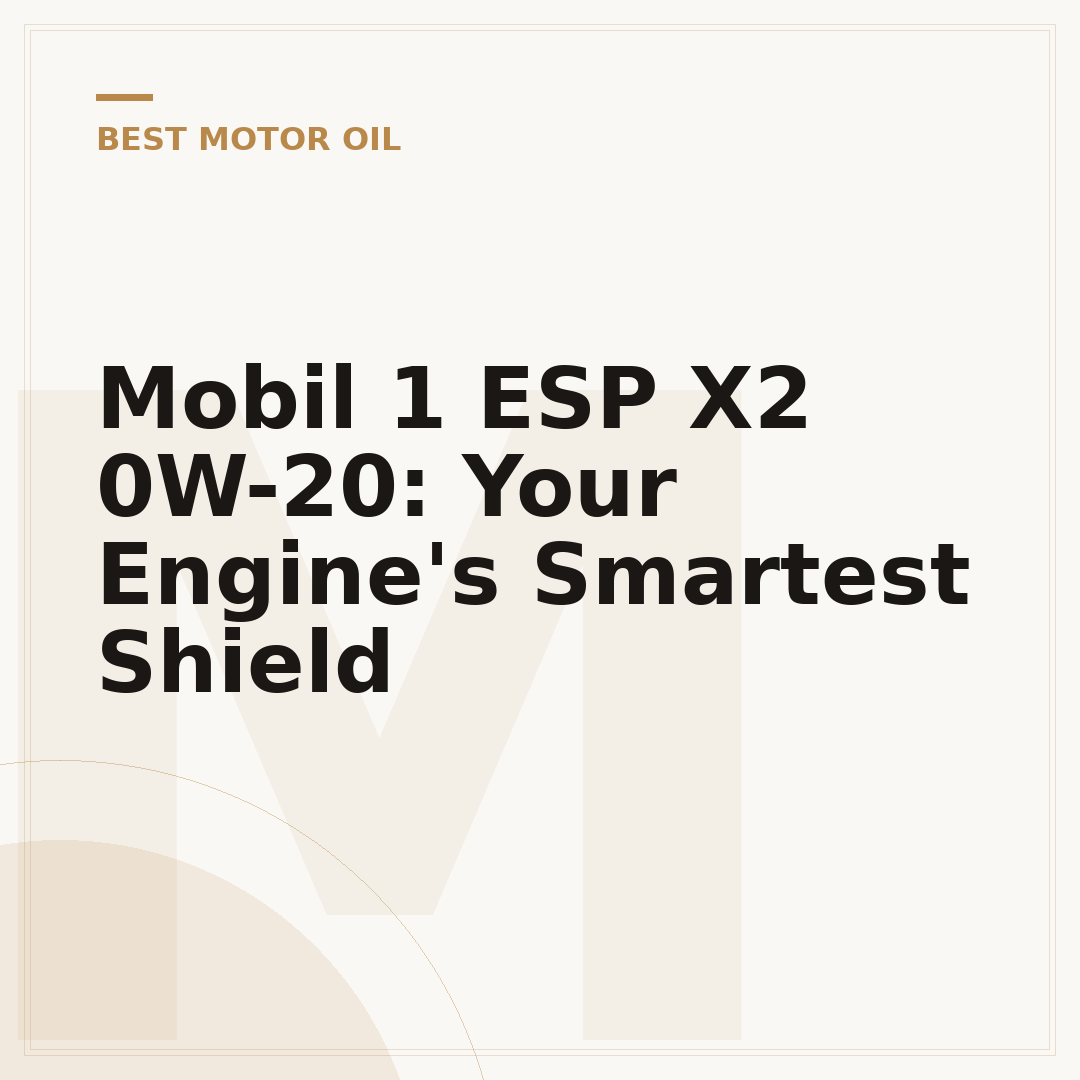 Mobil 1 ESP X2 0W-20: Your Engine's Smartest Shield