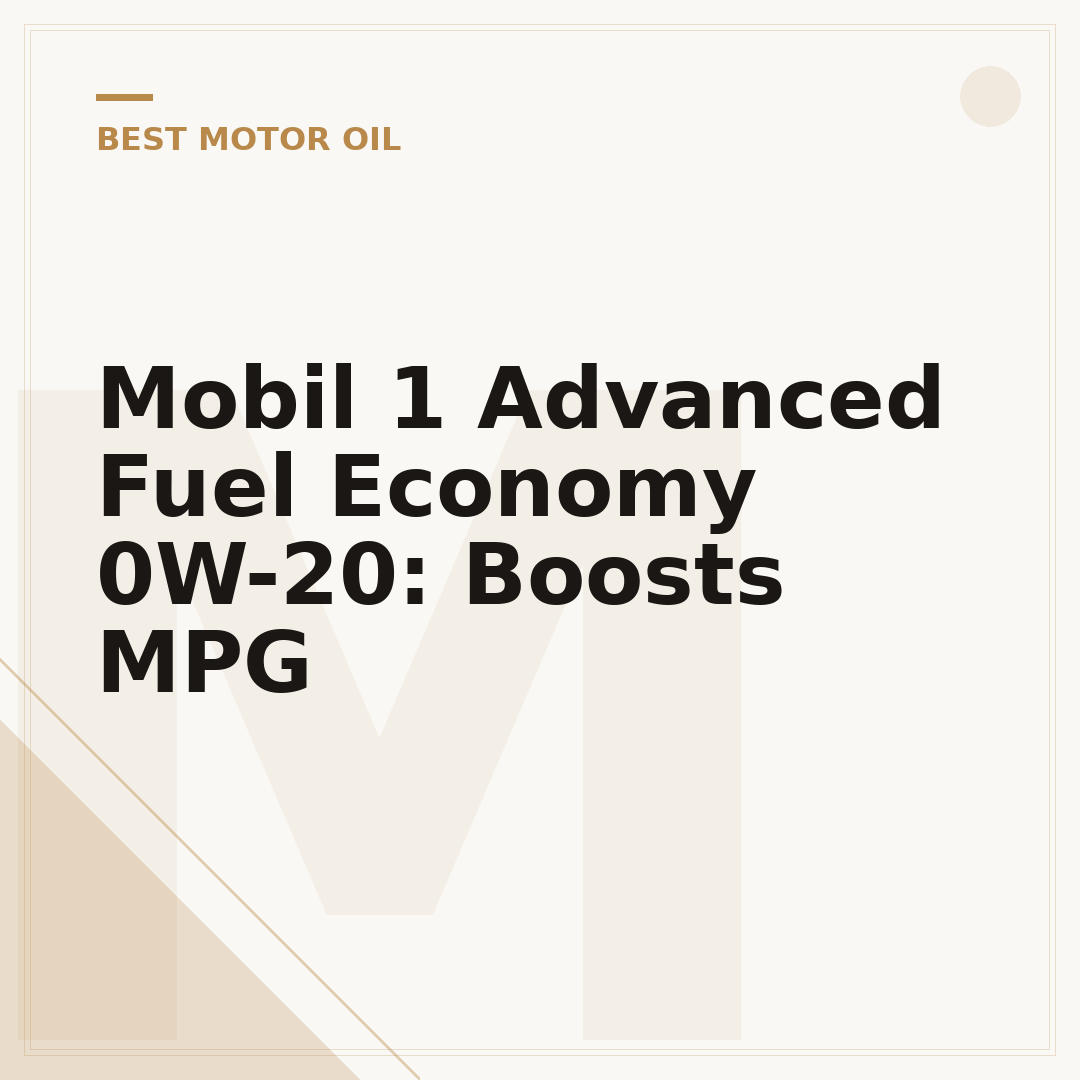 Mobil 1 Advanced Fuel Economy 0W-20: Boosts MPG