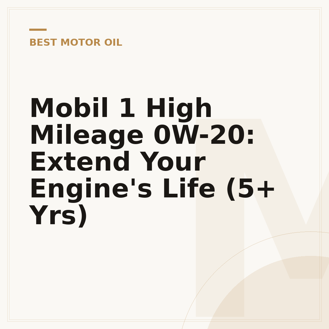 Mobil 1 High Mileage 0W-20: Extend Your Engine's Life (5+ Yrs)