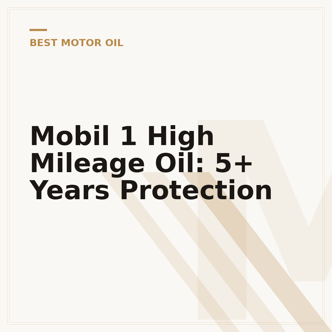 Mobil 1 High Mileage Oil: 5+ Years Protection