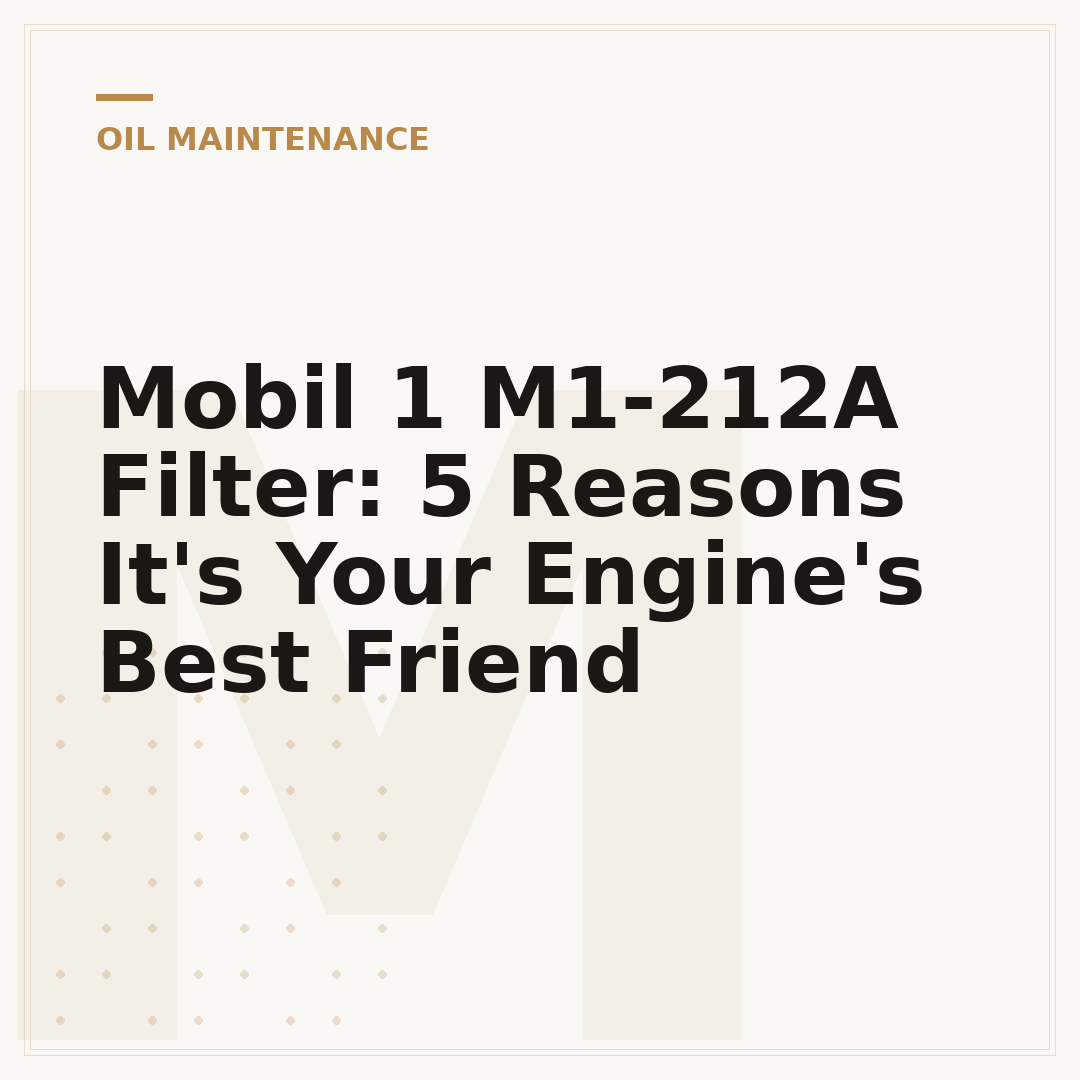 Mobil 1 M1-212A Filter: 5 Reasons It's Your Engine's Best Friend