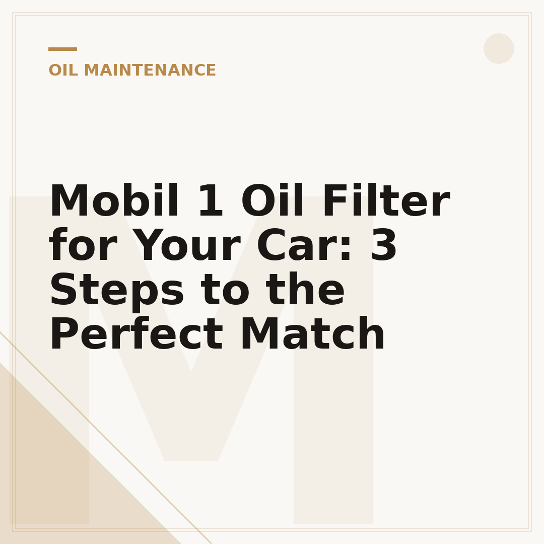 Mobil 1 Oil Filter for Your Car: 3 Steps to the Perfect Match