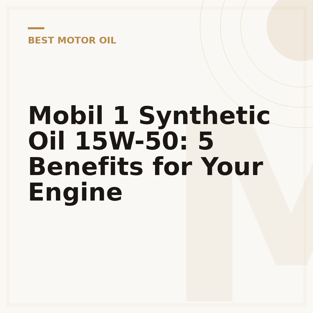 Mobil 1 Synthetic Oil 15W-50: 5 Benefits for Your Engine