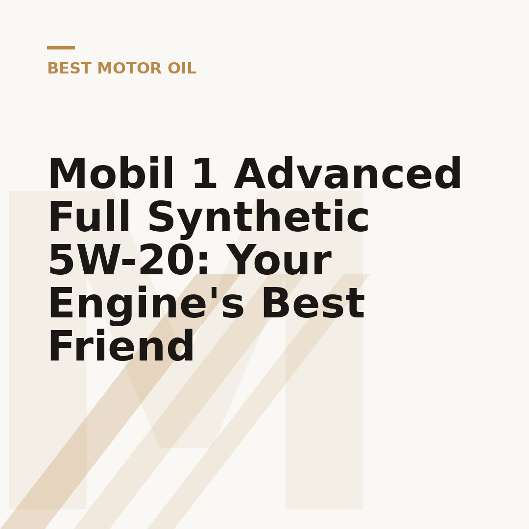 Mobil 1 Advanced Full Synthetic 5W-20: Your Engine's Best Friend