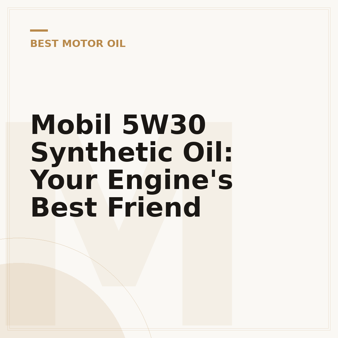 Mobil 5W30 Synthetic Oil: Your Engine's Best Friend
