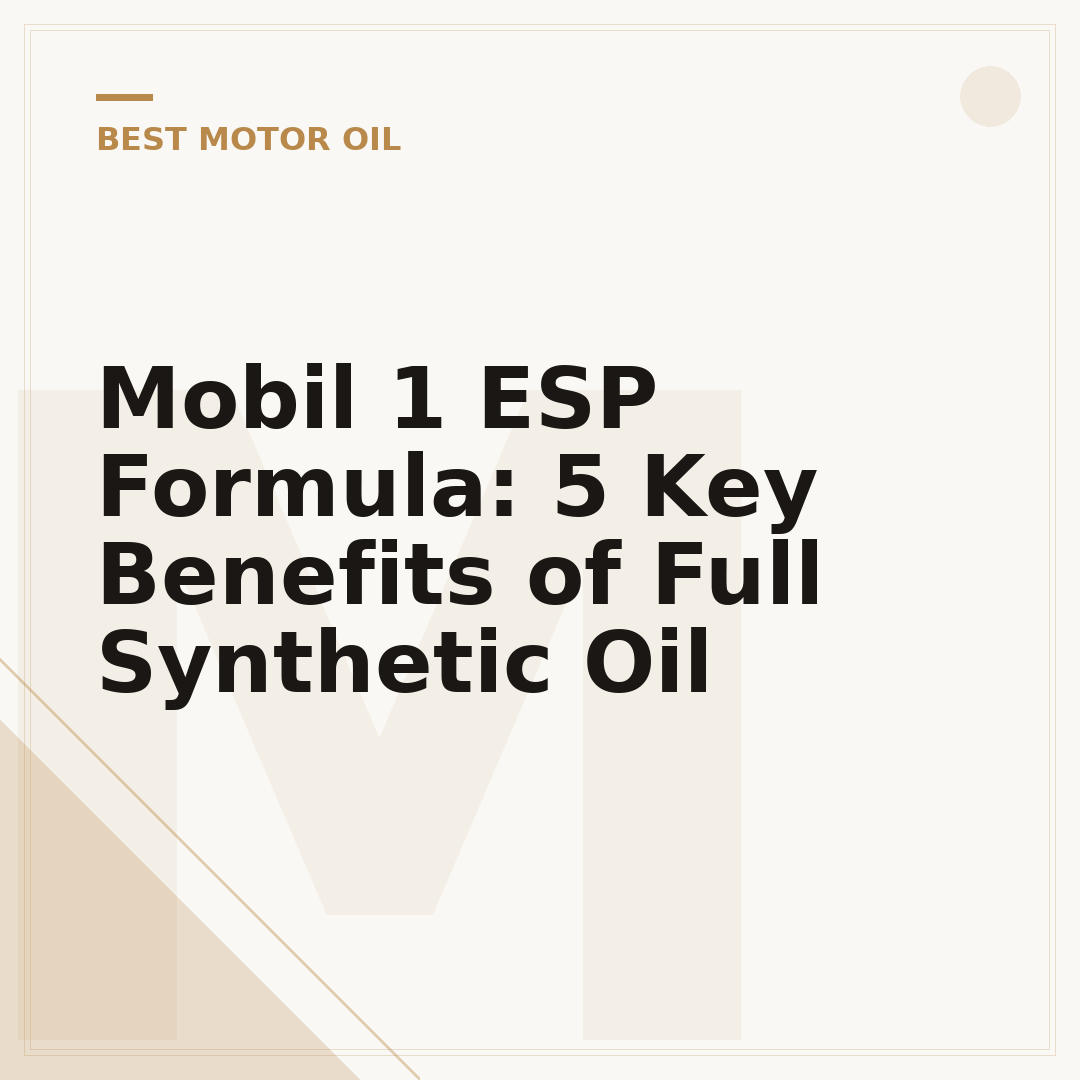 Mobil 1 ESP Formula: 5 Key Benefits of Full Synthetic Oil