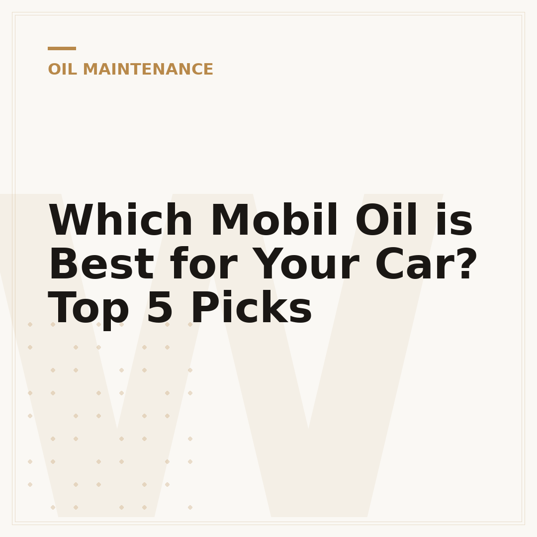 Which Mobil Oil is Best for Your Car? Top 5 Picks