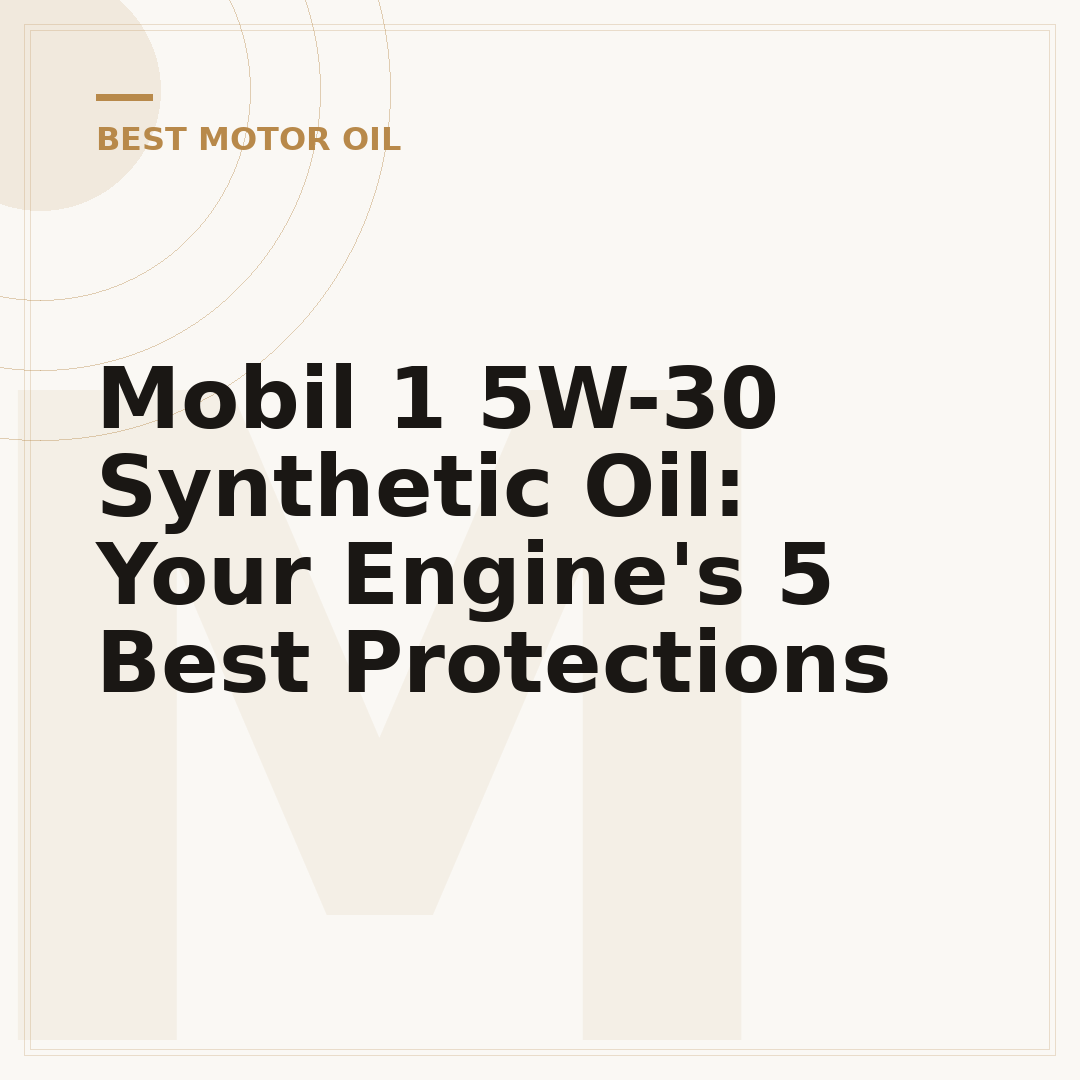 Mobil 1 5W-30 Synthetic Oil: Your Engine's 5 Best Protections