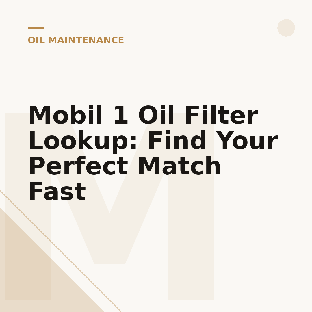 Mobil 1 Oil Filter Lookup: Find Your Perfect Match Fast