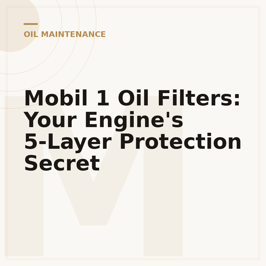 Mobil 1 Oil Filters: Your Engine's 5-Layer Protection Secret