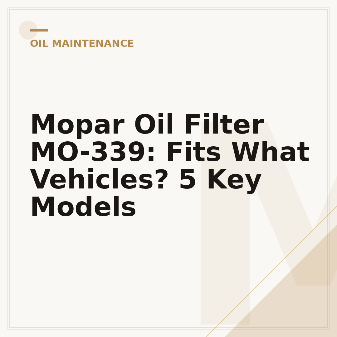 Mopar Oil Filter MO-339: Fits What Vehicles? 5 Key Models