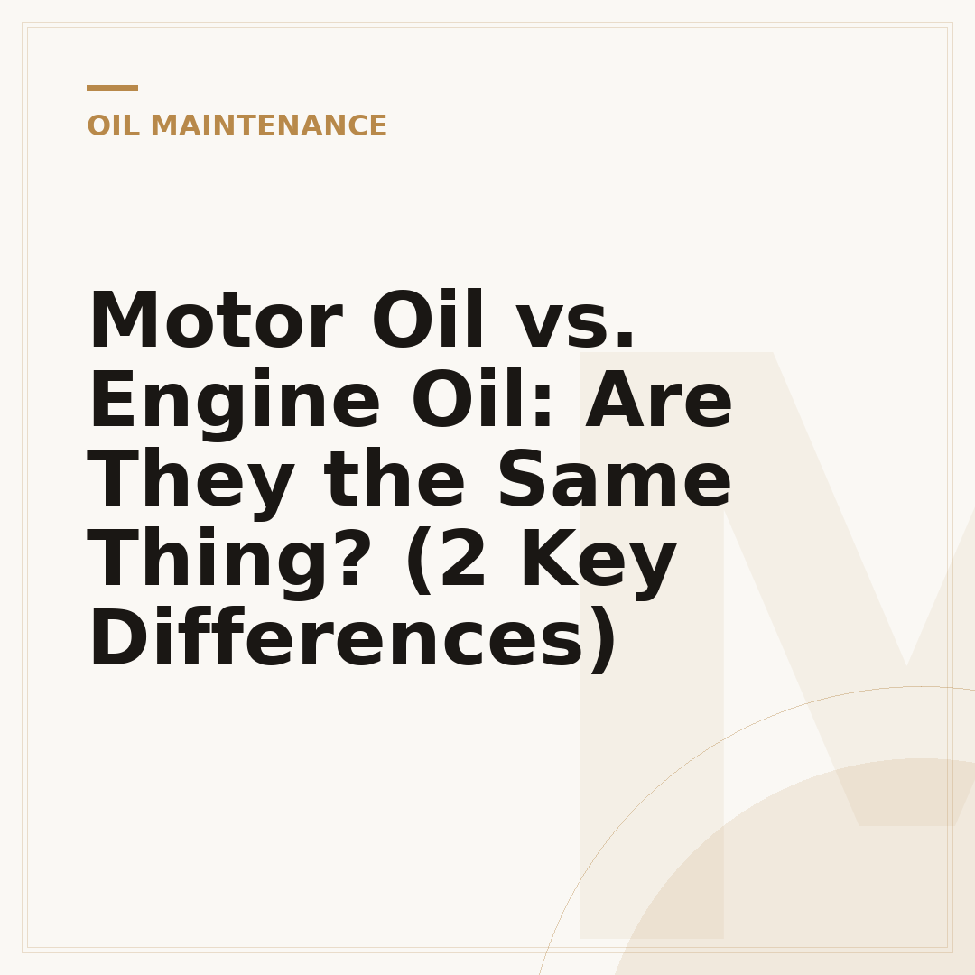 Motor Oil vs. Engine Oil: Are They the Same Thing? (2 Key Differences)