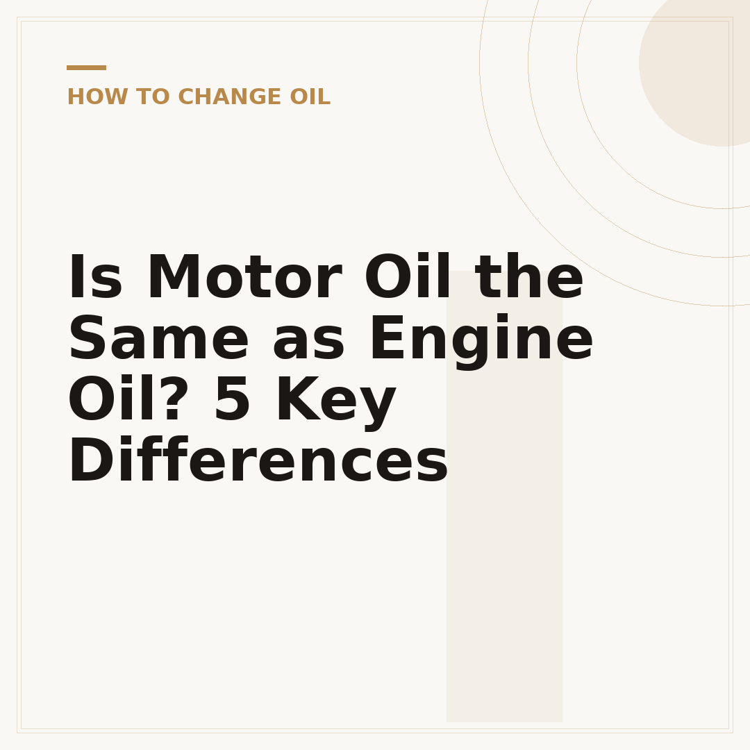 Is Motor Oil the Same as Engine Oil? 5 Key Differences