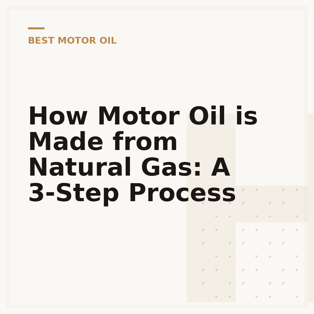 How Motor Oil is Made from Natural Gas: A 3-Step Process