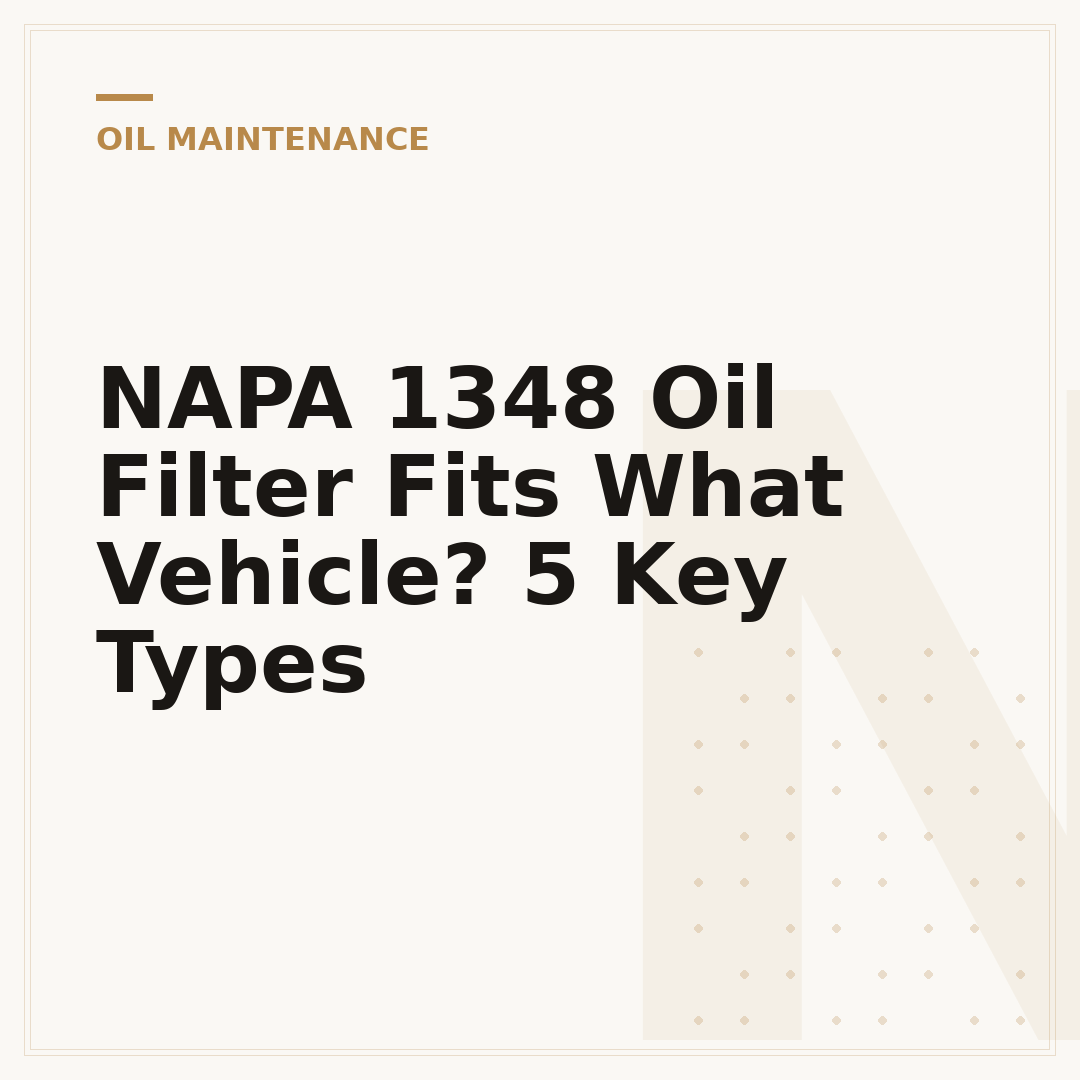 NAPA 1348 Oil Filter Fits What Vehicle? 5 Key Types
