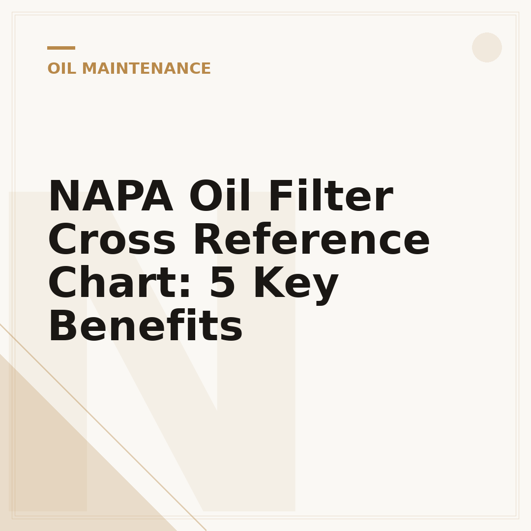 NAPA Oil Filter Cross Reference Chart: 5 Key Benefits