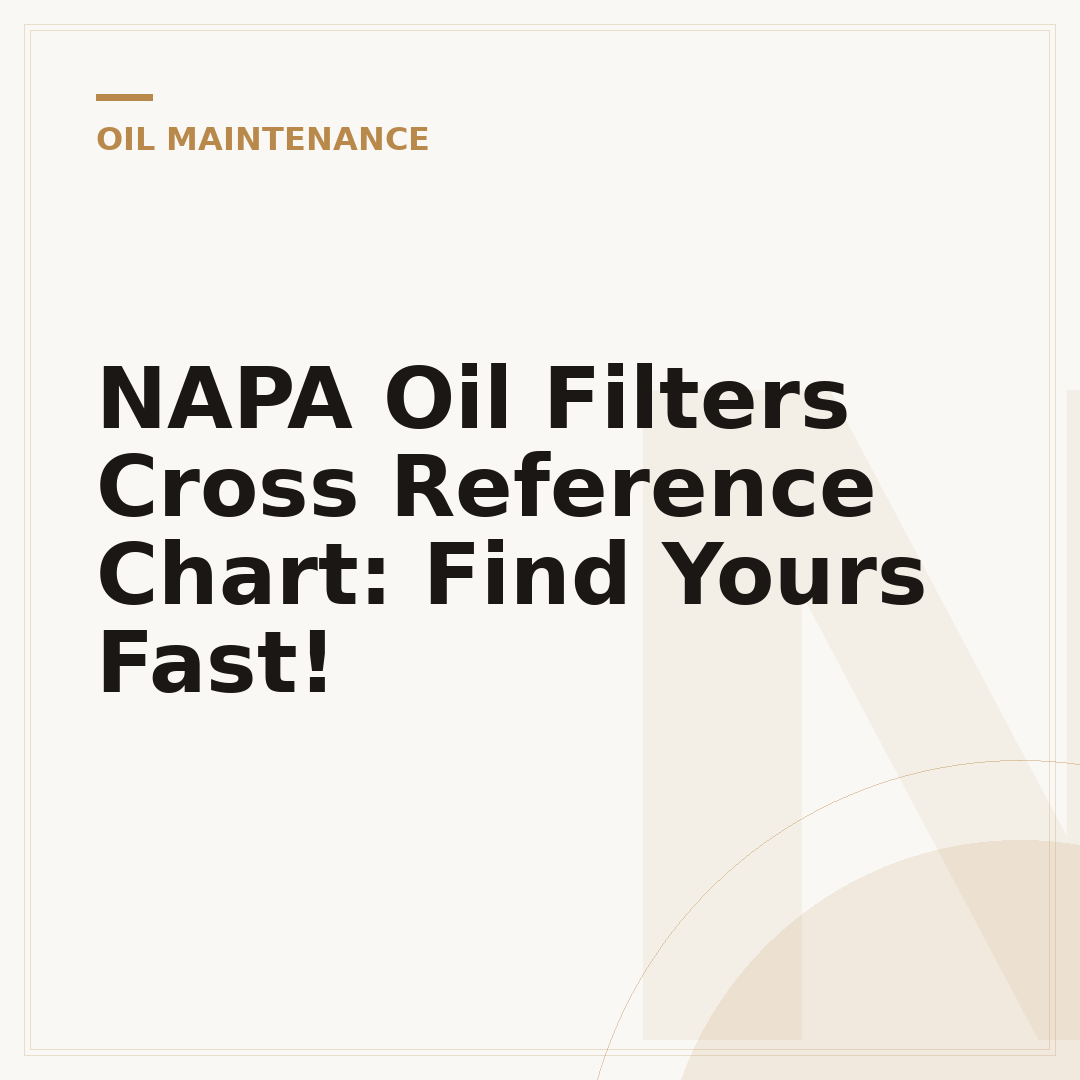 NAPA Oil Filters Cross Reference Chart: Find Yours Fast!