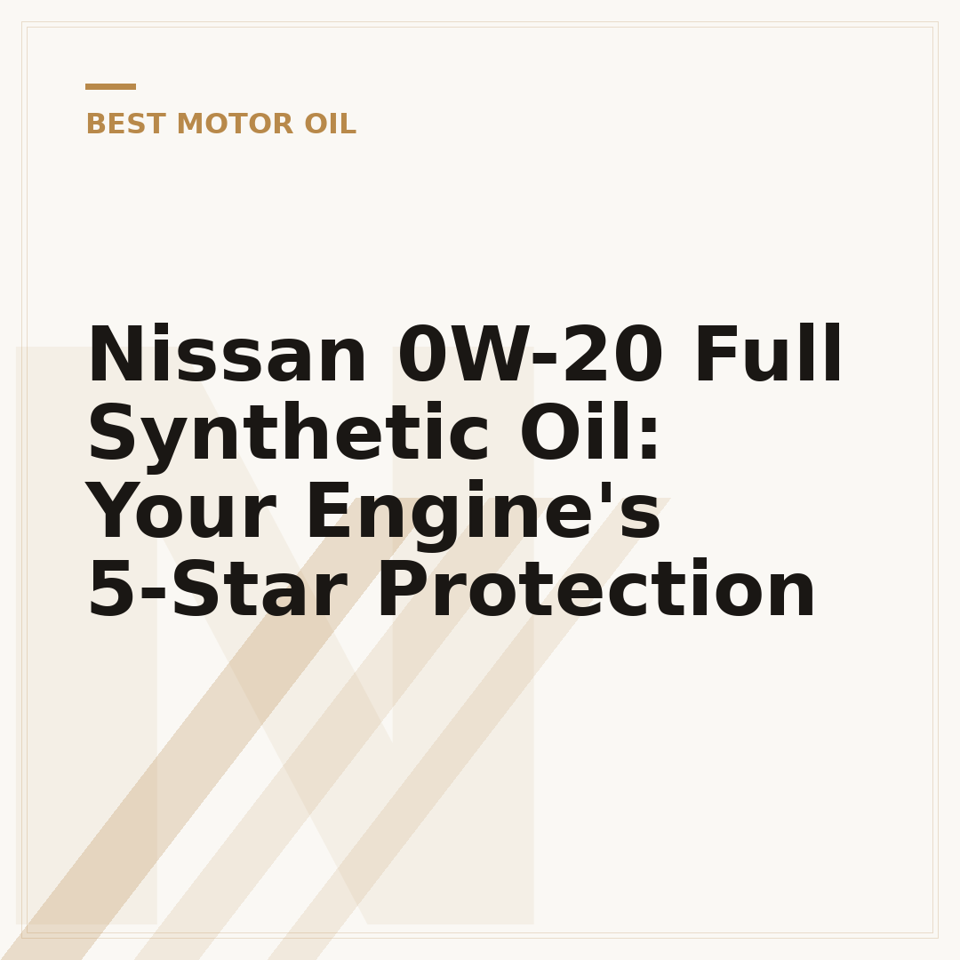 Nissan 0W-20 Full Synthetic Oil: Your Engine's 5-Star Protection