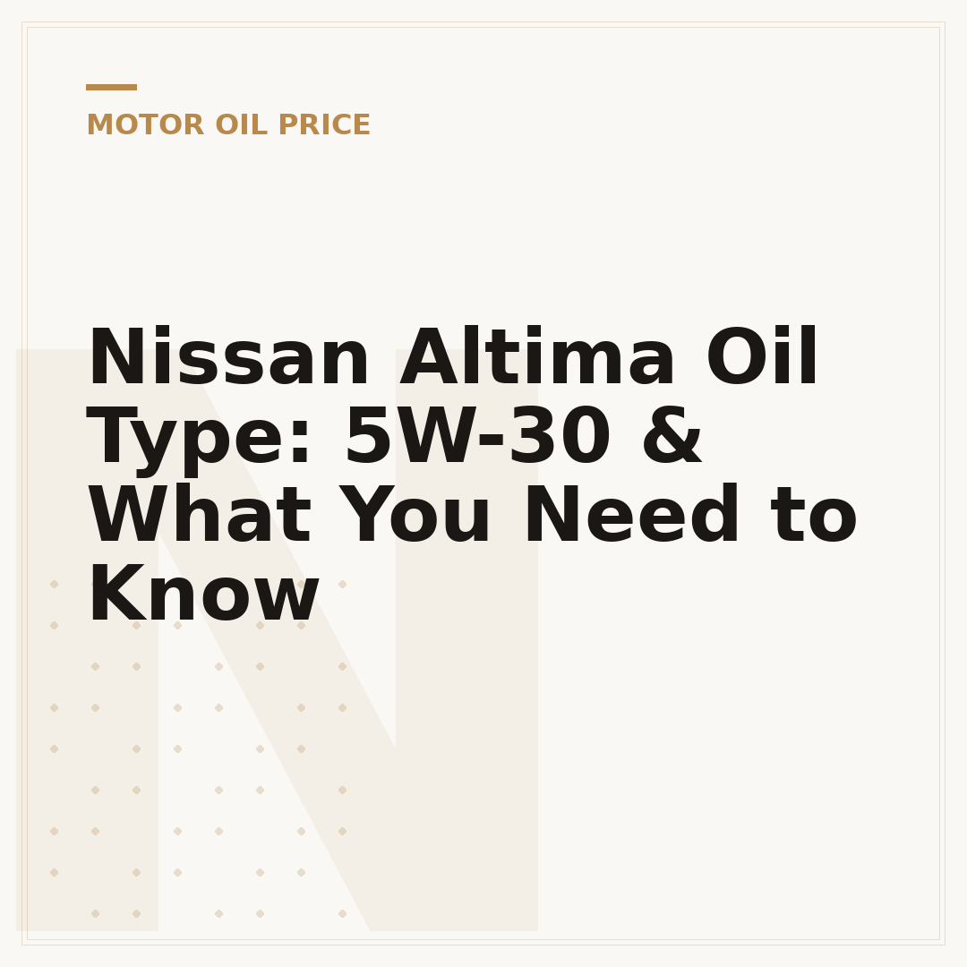 Nissan Altima Oil Type: 5W-30 & What You Need to Know