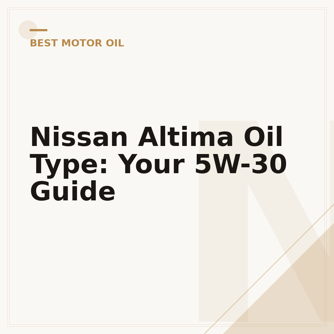 Nissan Altima Oil Type: Your 5W-30 Guide