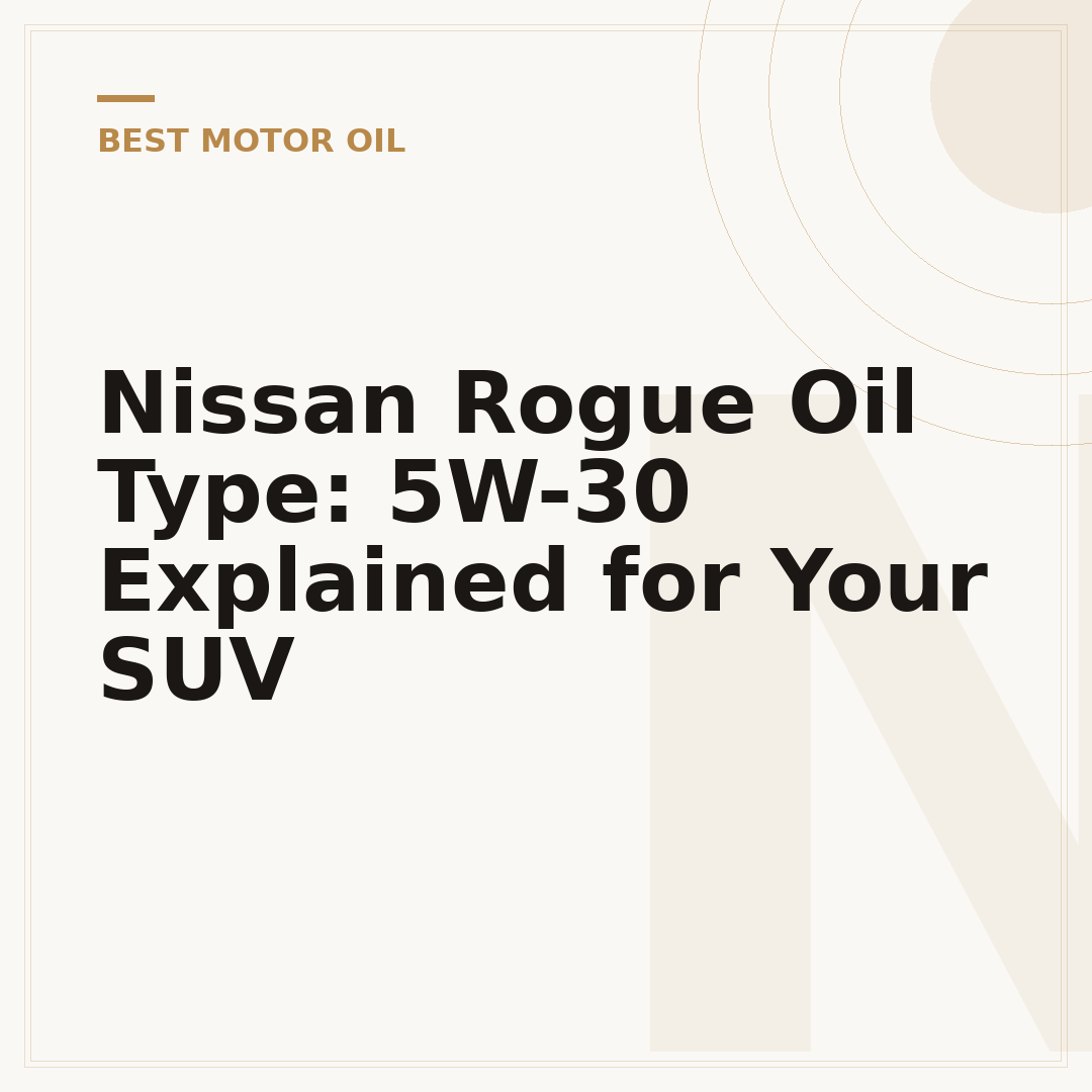 Nissan Rogue Oil Type: 5W-30 Explained for Your SUV
