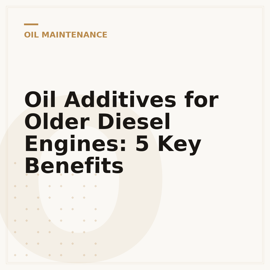 Oil Additives for Older Diesel Engines: 5 Key Benefits