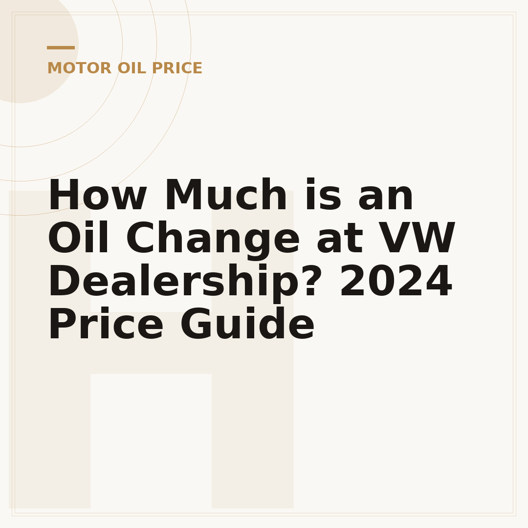 How Much is an Oil Change at VW Dealership? 2024 Price Guide