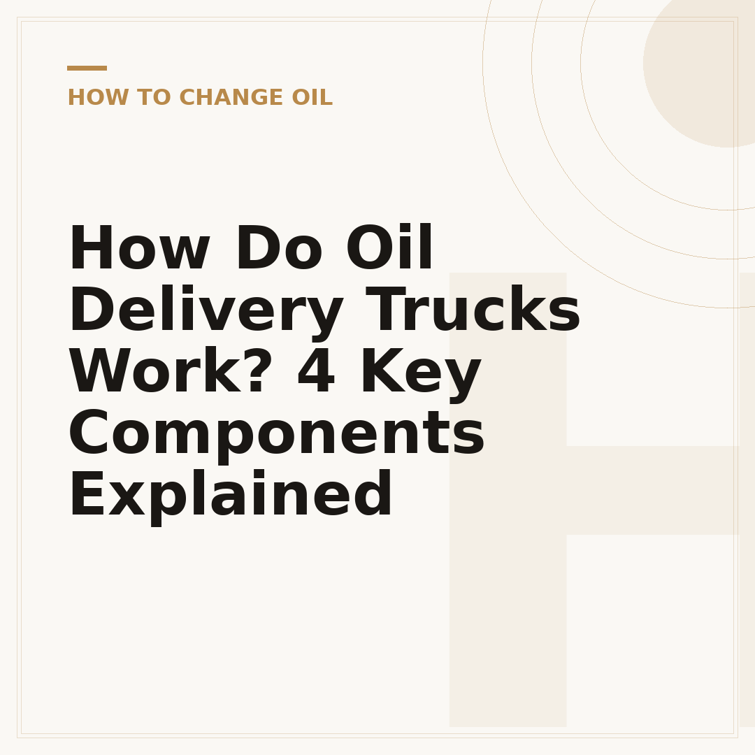 How Do Oil Delivery Trucks Work? 4 Key Components Explained