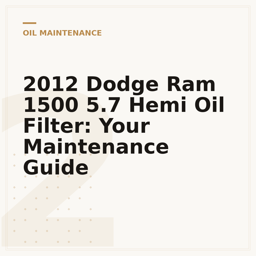 2012 Dodge Ram 1500 5.7 Hemi Oil Filter: Your Maintenance Guide
