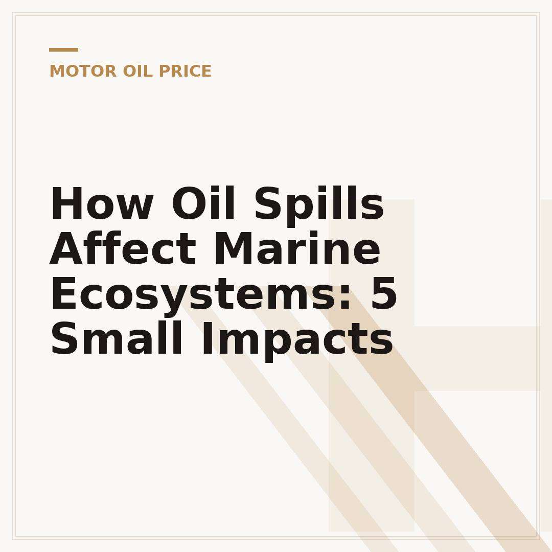 How Oil Spills Affect Marine Ecosystems: 5 Small Impacts
