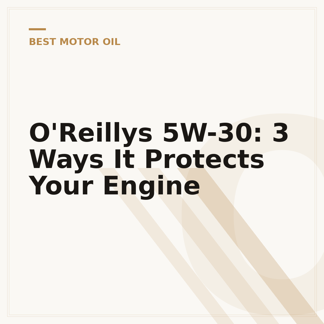 O'Reillys 5W-30: 3 Ways It Protects Your Engine