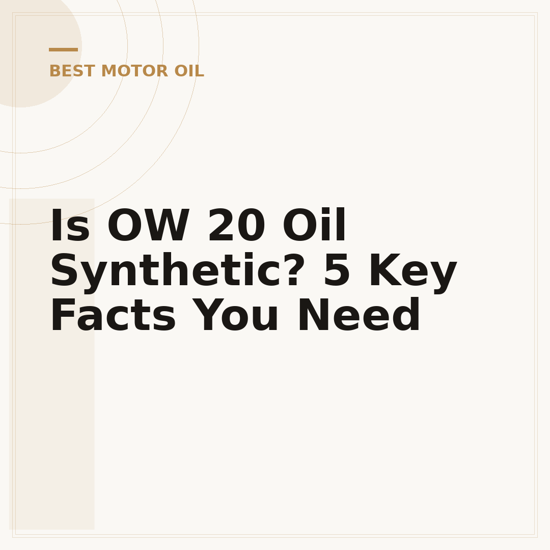 Is OW 20 Oil Synthetic? 5 Key Facts You Need