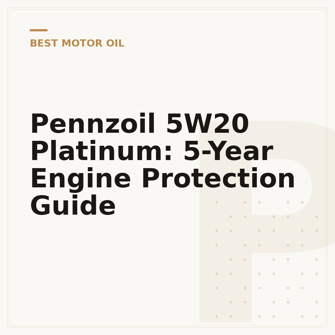 Pennzoil 5W20 Platinum: 5-Year Engine Protection Guide