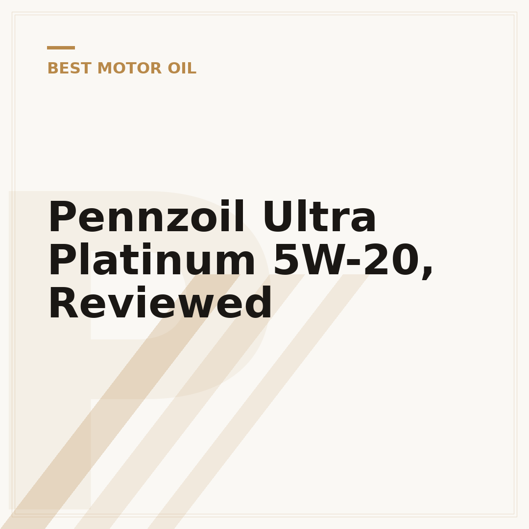 Pennzoil Ultra Platinum 5W-20, Reviewed
