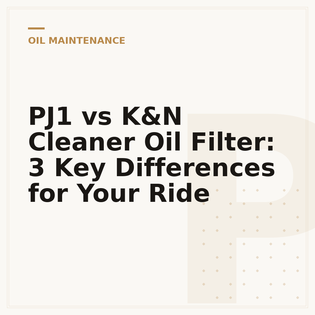 PJ1 vs K&N Cleaner Oil Filter: 3 Key Differences for Your Ride