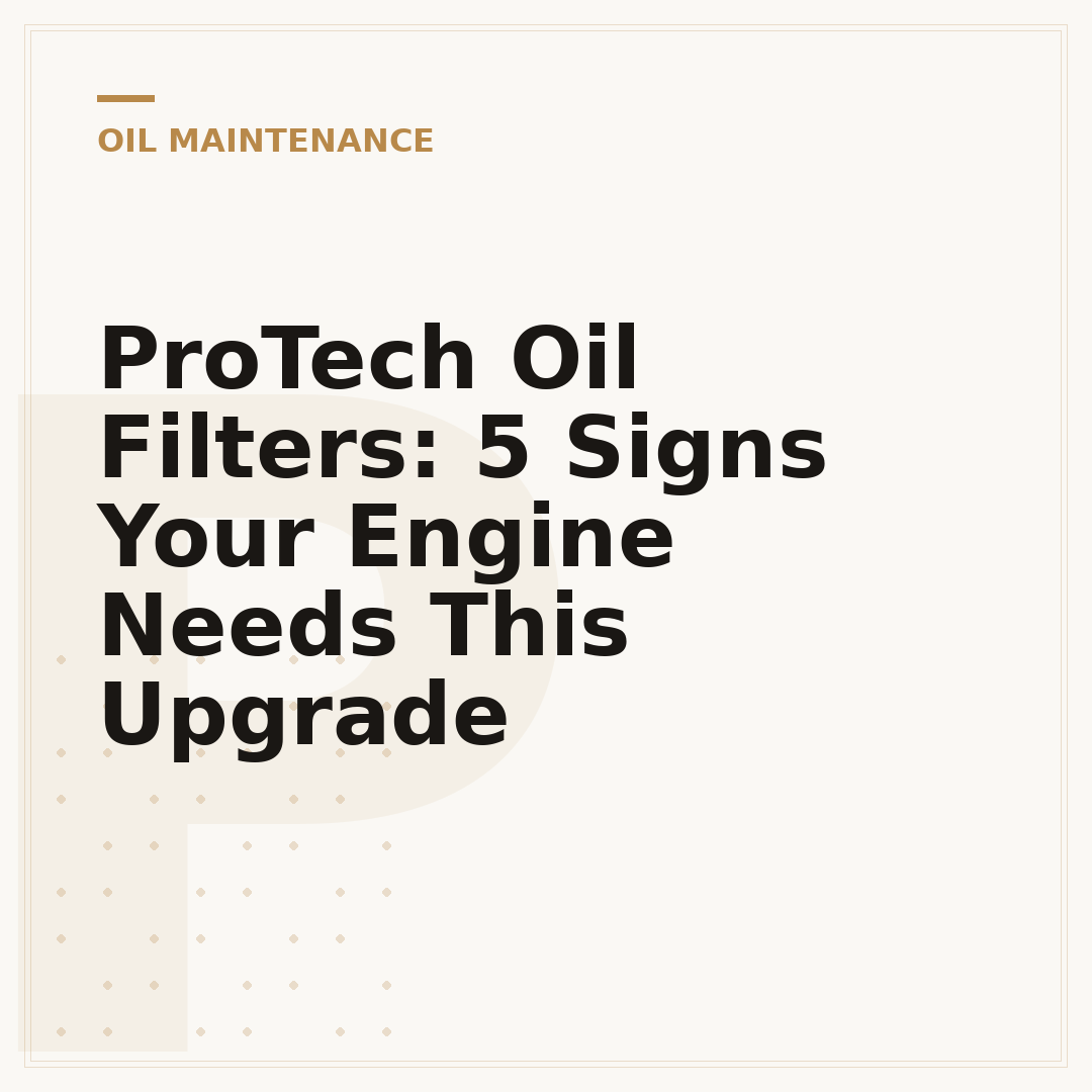 ProTech Oil Filters: 5 Signs Your Engine Needs This Upgrade