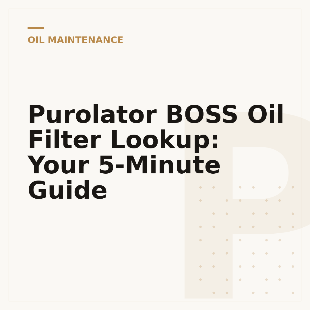 Purolator BOSS Oil Filter Lookup: Your 5-Minute Guide