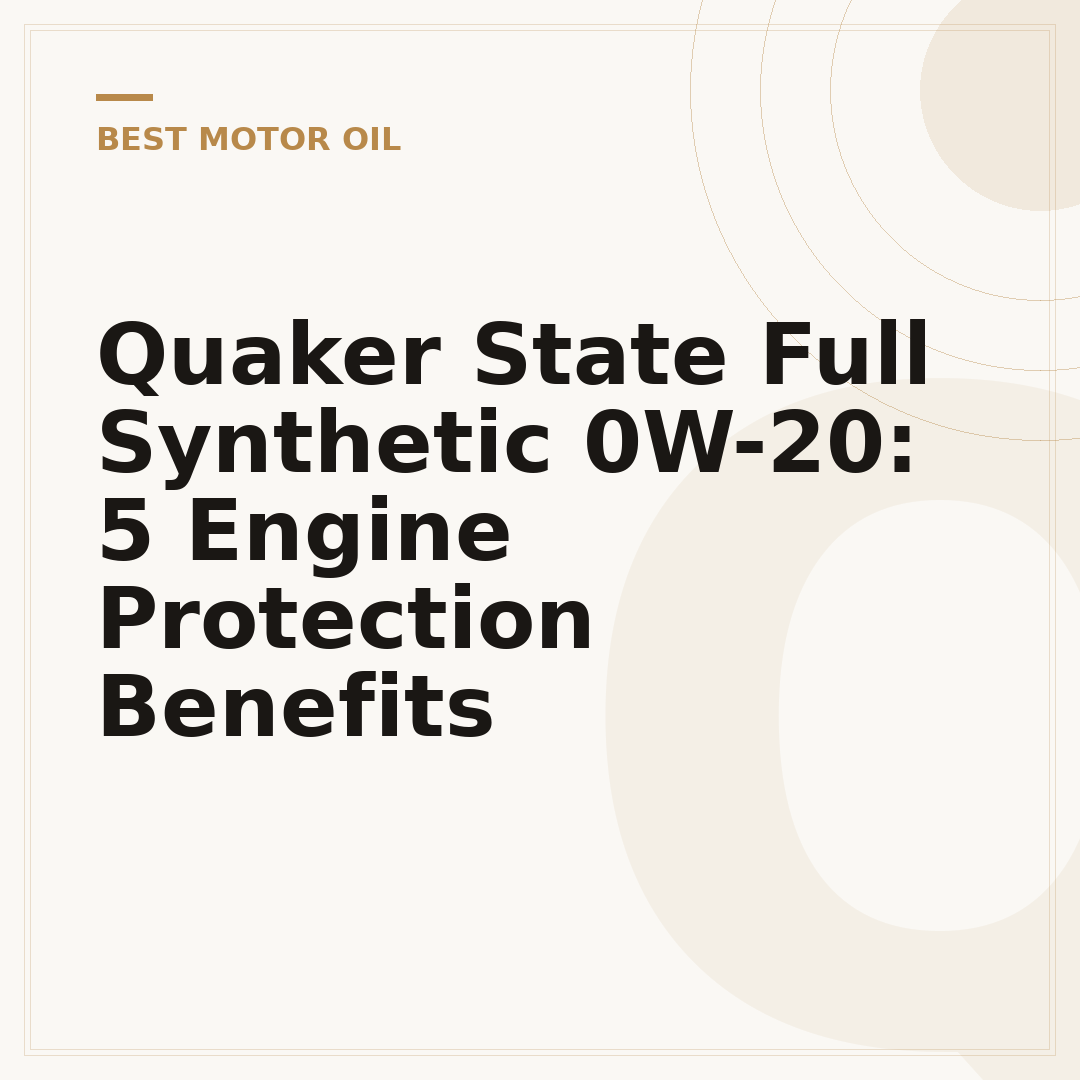 Quaker State Full Synthetic 0W-20: 5 Engine Protection Benefits