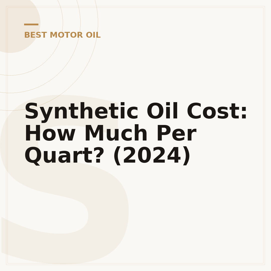 Synthetic Oil Cost: How Much Per Quart? (2024)