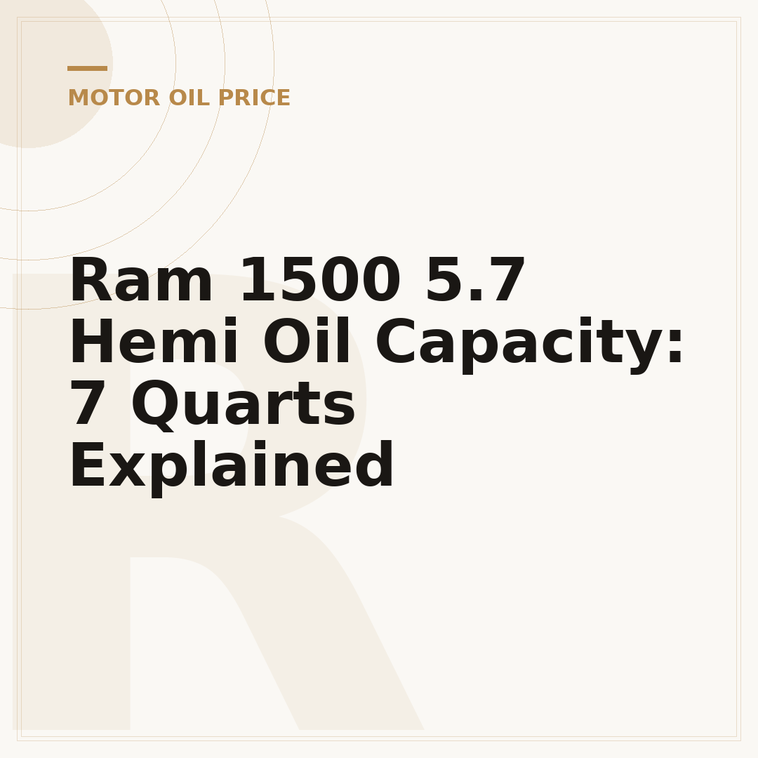 Ram 1500 5.7 Hemi Oil Capacity: 7 Quarts Explained