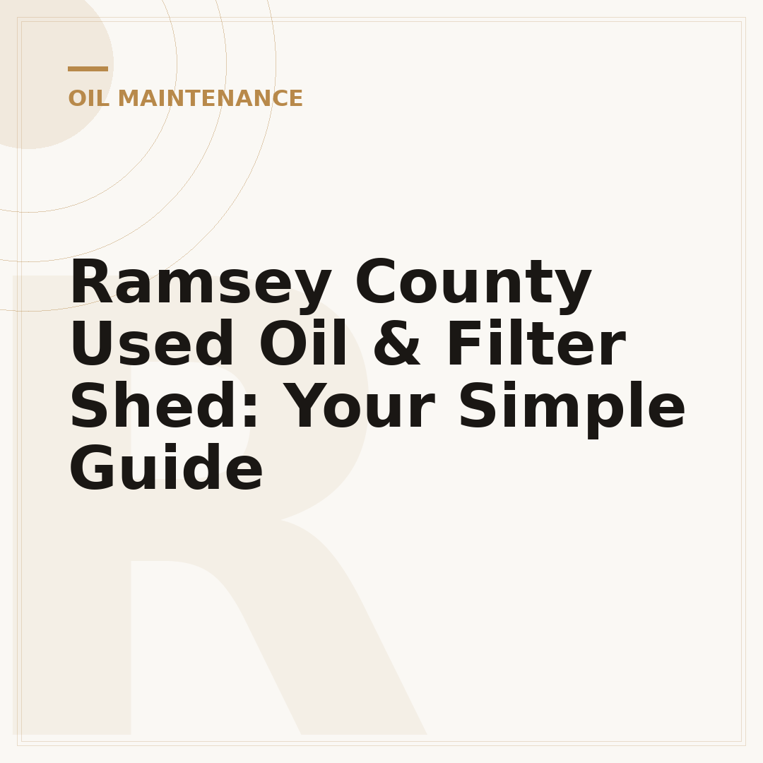 Ramsey County Used Oil & Filter Shed: Your Simple Guide