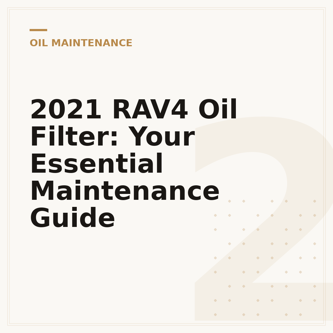 2021 RAV4 Oil Filter: Your Essential Maintenance Guide