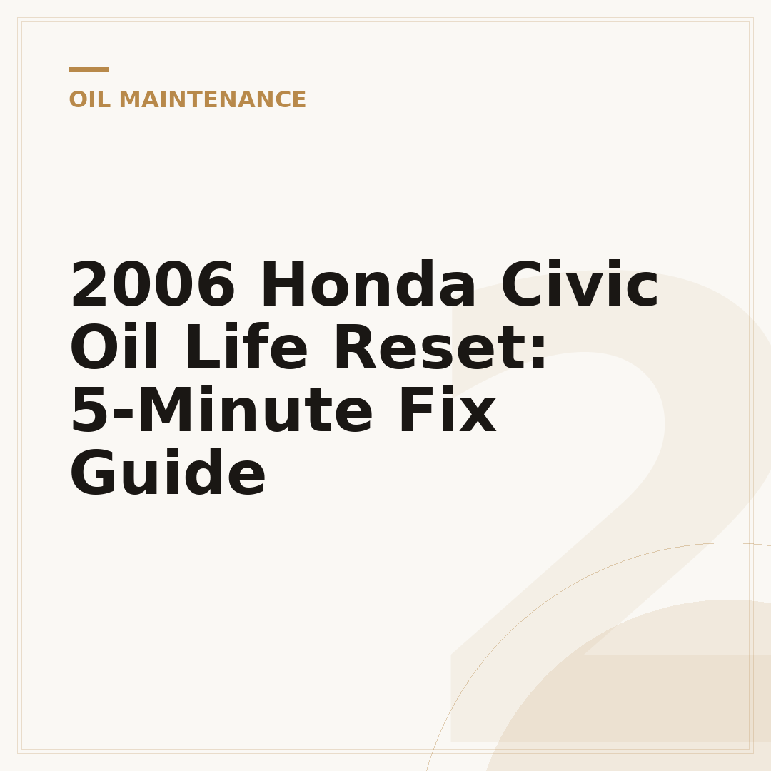 2006 Honda Civic Oil Life Reset: 5-Minute Fix Guide