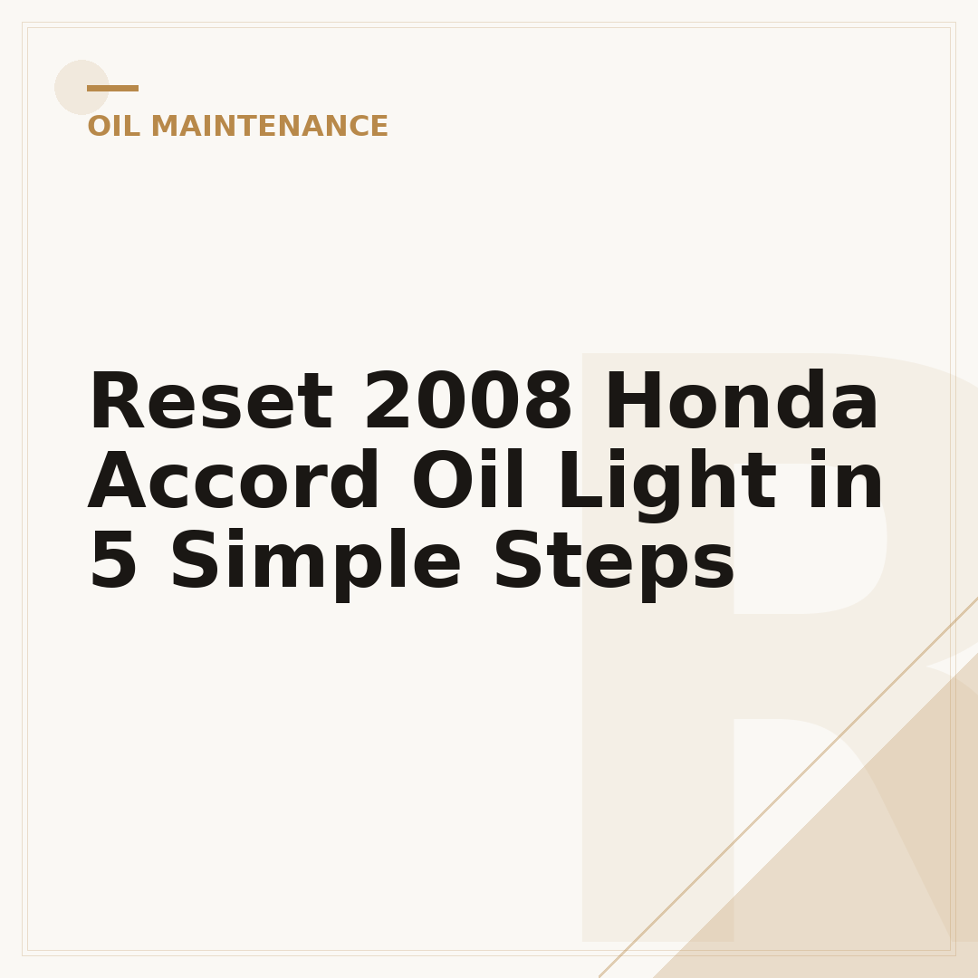 Reset 2008 Honda Accord Oil Light in 5 Simple Steps