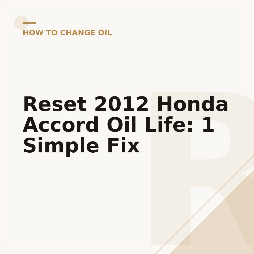 Reset 2012 Honda Accord Oil Life: 1 Simple Fix