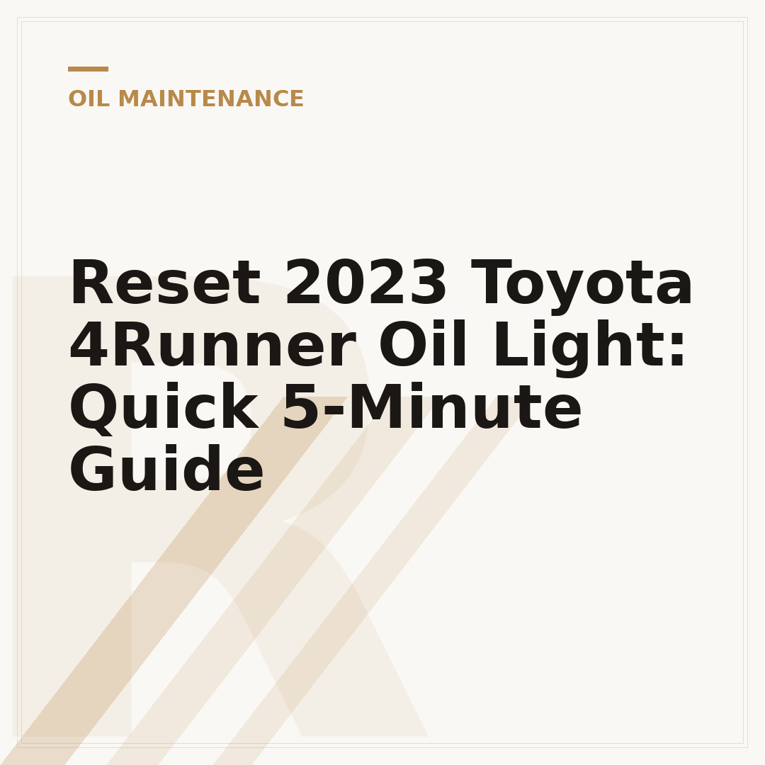 Reset 2023 Toyota 4Runner Oil Light: Quick 5-Minute Guide